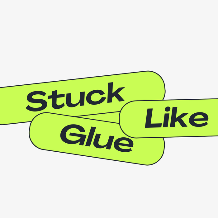 Stuck Like Glue