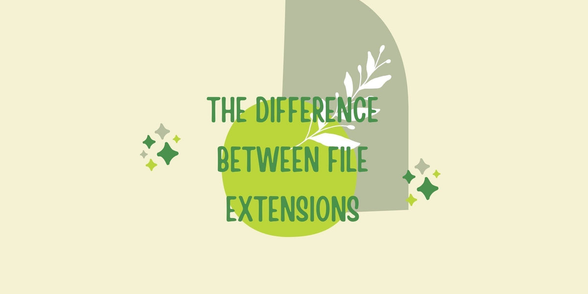 The Difference Between File Extensions — Craft Closet
