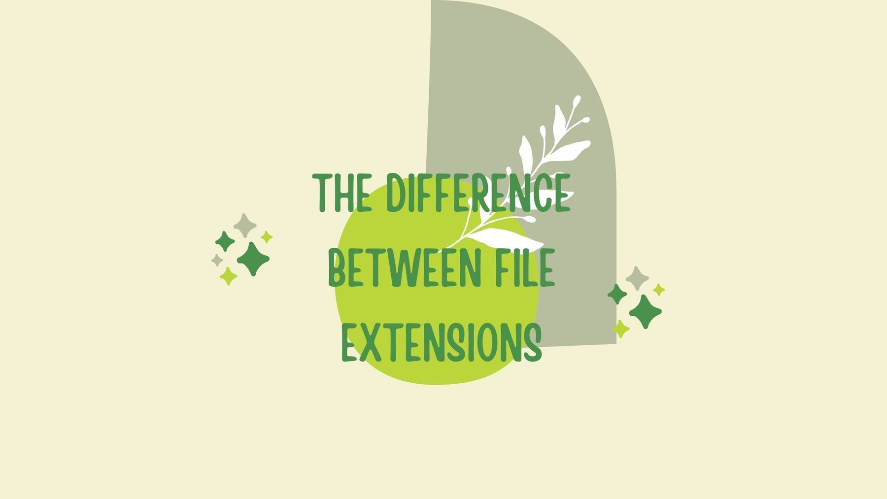 The Difference Between File Extensions