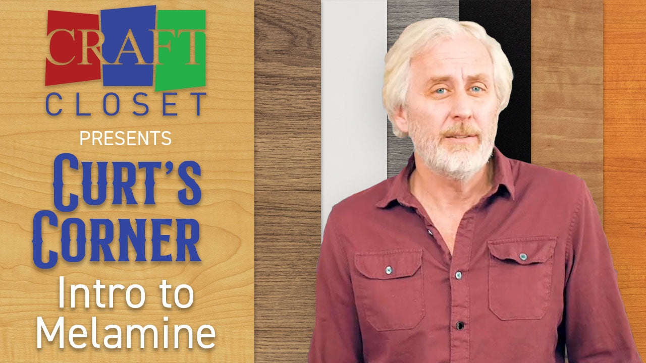 Curt's Corner: Intro to Melamine