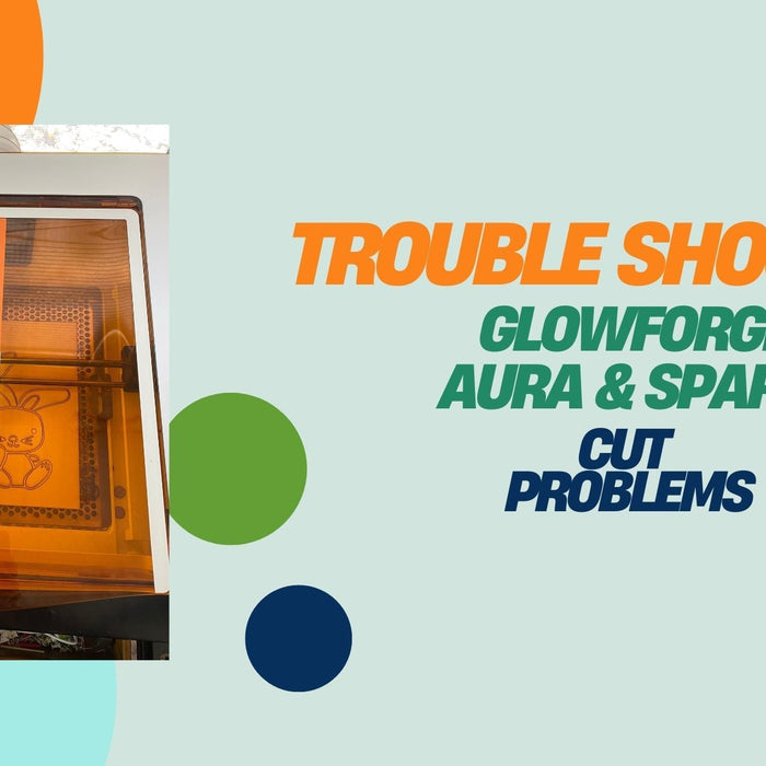 Troubleshooting Cut Problems on the Glowforge Aura and Spark Lasers