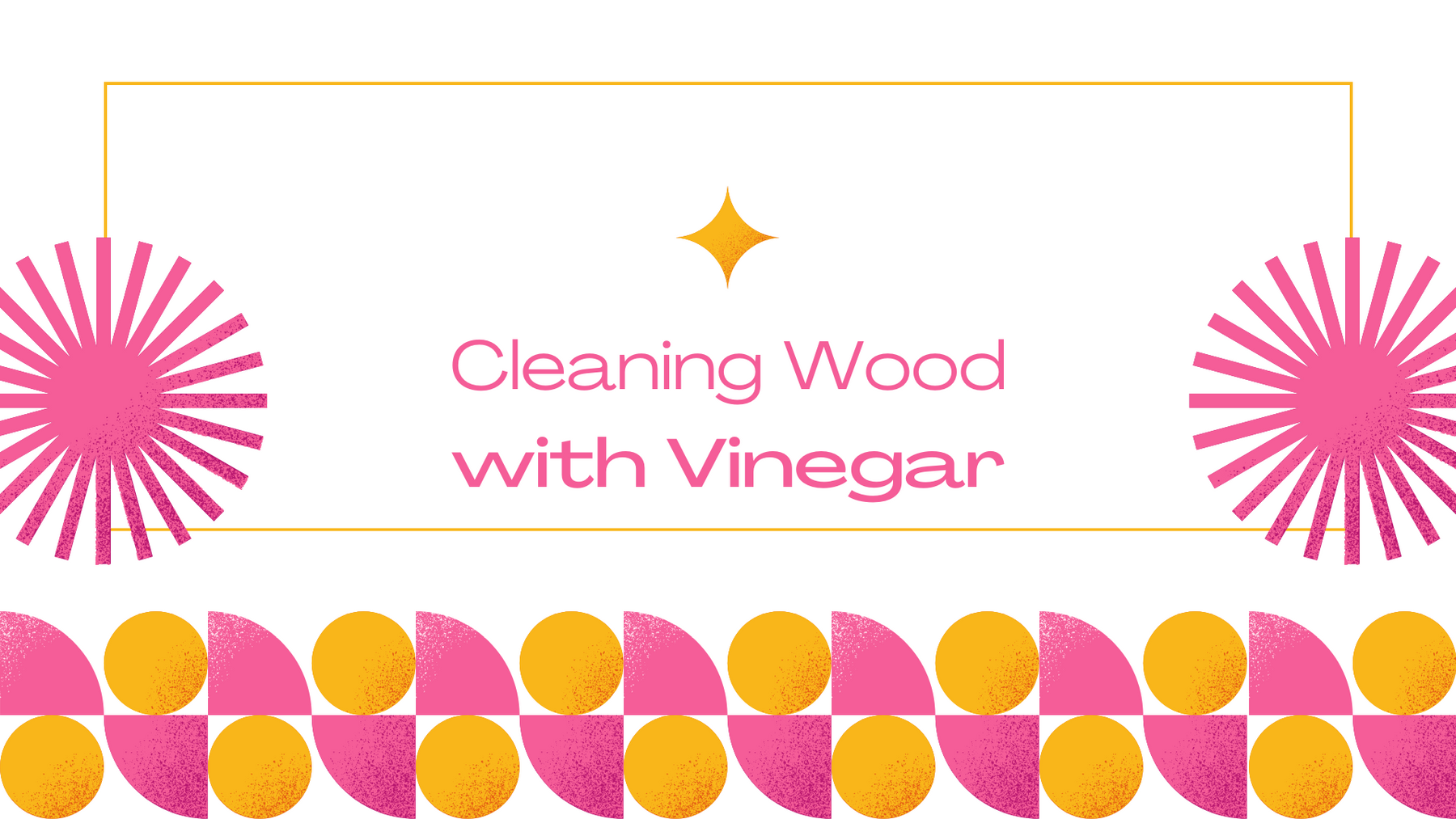Using Vinegar to Clean Wood