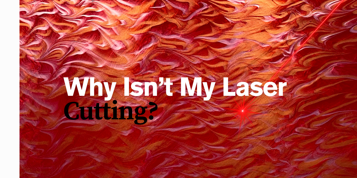 Why Is My Laser Not Cutting All the Way Through? — Craft Closet