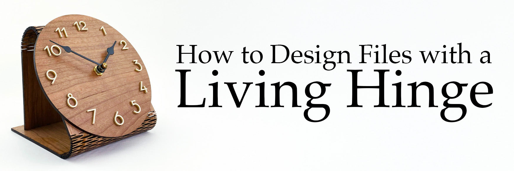 How to Design Files With a Living Hinge
