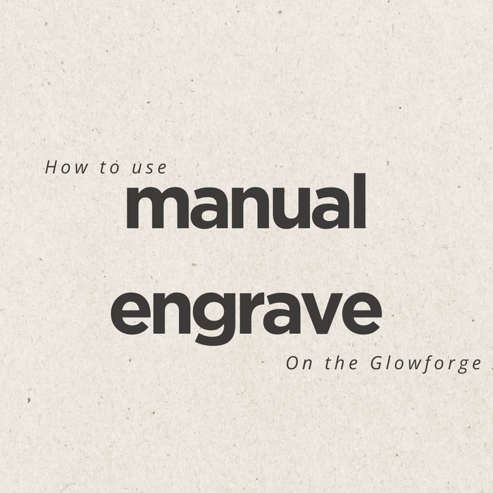 How to Use Manual Engrave Settings in the Glowforge App
