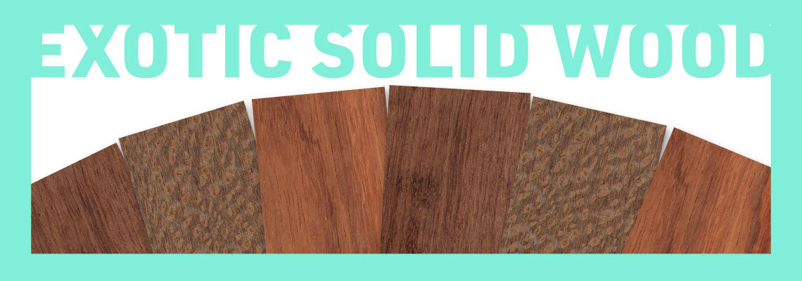 Exotic Solid Wood